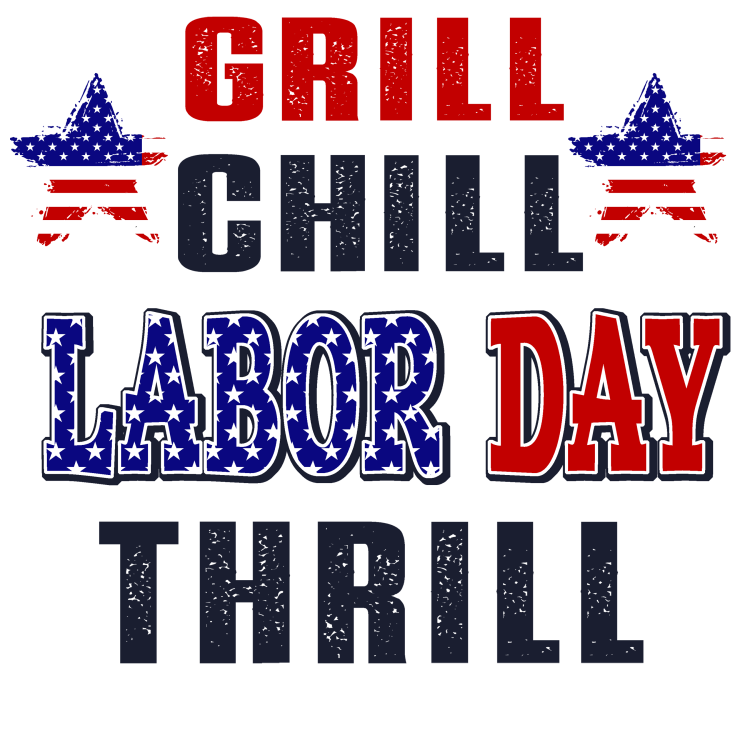 Grill Chill Labor Day Thrill - DTF TRANSFER