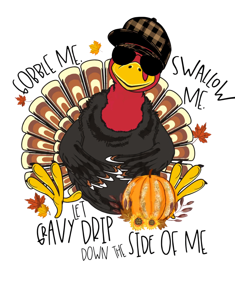 Gobble Me, Swallow Me Let Gravy Drip Down The Side of MePreschool Teacher Life - DTF TRANSFER